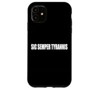 SIC SEMPER TYRANNIS THUS ALWAYS TO TYRANTS Case for iPhone 11