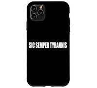 SIC SEMPER TYRANNIS THUS ALWAYS TO TYRANTS Case for iPhone 11 Pro Max