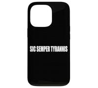 SIC SEMPER TYRANNIS THUS ALWAYS TO TYRANTS Case for iPhone 13 Pro