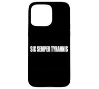 SIC SEMPER TYRANNIS THUS ALWAYS TO TYRANTS Case for iPhone 15 Pro Max