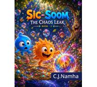 SIC-SOOM: The Chaos Leak (Book 2): When Funny Chaos Escaped Underground and Only Sic and Soom Could Stop It (SIC-SOOM- The Tiny Trouble Twins)