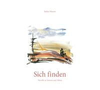 Sich finden: Über die Kunst, sich und einander zu finden