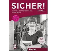 Sicher! aktuell B2. Arbeitsbuch mit Audios online: Deutsch als Fremdsprache / Arbeitsbuch mit Audios online