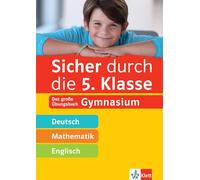 Sicher durch die 5. Klasse - Deutsch, Mathe, Englisch: Das große Übungsbuch Gymnasium