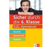 Sicher durch die 6. Klasse - Deutsch, Mathematik, Englisch: Das große Übungsbuch Gymnasium