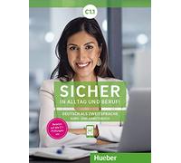 Sicher in Alltag und Beruf: Kurs- und Arbeitsbuch C1.1