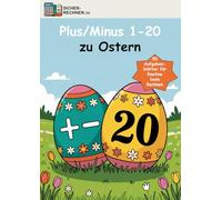 Sicher rechnen: Plus/Minus 1-20: Oster-Edition (Sicher rechnen - Oster-Edition)