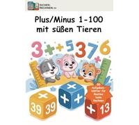 Sicher rechnen: Plus/Minus von 1-100: Mit süßen Tieren