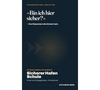Sicherer Hafen Schule: Kinder aus Kriegsgebieten in der Grundschule ankommen lassen