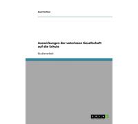 Sichler - Auswirkungen der vaterlosen Gesellschaft auf die Schule - Ne - X555z