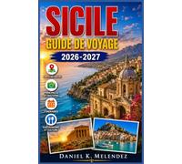 Sicile Guide de voyage 2026-2027: Temples antiques, villes baroques et escapades côtières à travers l'île