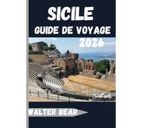 Sicile Guide de voyage 2026: Découvrez l'île la plus fascinante d'Italie, de Palerme à l'Etna