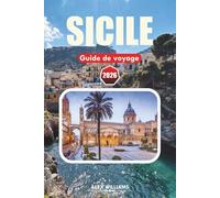 SICILE GUIDE DE VOYAGE 2026: Principales attractions, à voir, où manger, points forts culturels & Plans de voyage de 1 à 7 jours