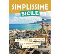 Sicile Guide Simplissime: Le guide de voyage le + pratique du monde