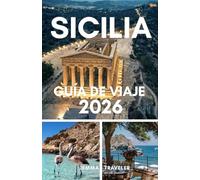 Sicilia guía de viaje 2026: Explora la isla más cautivadora de italia: itinerario de viaje, consejos locales y atracciones imprescindibles para 2026
