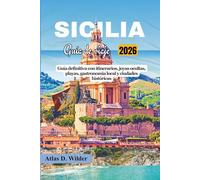 SICILIA GUÍA DE VIAJE 2026: Guía definitiva con itinerarios, joyas ocultas, playas, gastronomía local y ciudades históricas