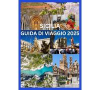 SICILIA GUIDA DI VIAGGIO 2025