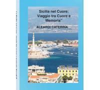 Sicilia nel cuore-viaggio tra cuore e memoria