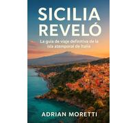SICILIA REVELÓ: a guía de viaje definitiva de la isla atemporal de Italia