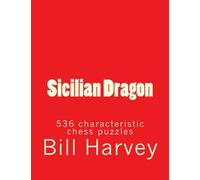 Sicilian Dragon: 536 characteristic chess puzzles