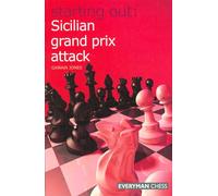 Sicilian Grand Prix Attack (Starting Out Series)