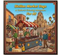 Sicilian Market Days - A Cultural Coloring Adventure: Coloring book for All