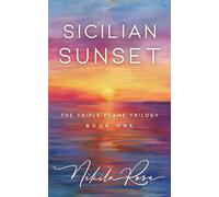 Sicilian Sunset: Special Edition: Book 1 The Triple Flame Trilogy