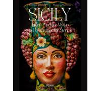 Sicily : From Ancient Myths to Contemporary Stories