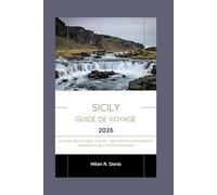 Sicily Guide de voyage 2026: En 2026, découvrez la Sicile : des temples historiques aux aventures contemporaines