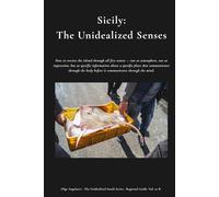 Sicily: The Unidealized Senses (The Unidealised South)