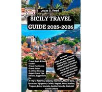 SICILY TRAVEL GUIDE 2025-2026: A Trip to Palermo, Catania, Taormina, Mount Etna, Syracuse, Agrigento, Cefalù, Ragusa, Noto, Modica, Trapani, Erice, ... World Tours, Discoveries and Documentation)