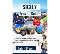 Sicily Travel Guide 2025-2026: Explore Top Itineraries, Local Tips, Hidden Gems & Culinary Adventures Across Italy’s Island Paradise