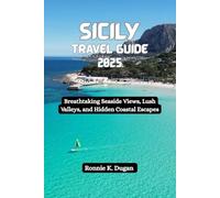 SICILY Travel Guide 2025: Breathtaking Seaside Views, Lush Valleys, and Hidden Coastal Escapes