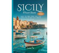 Sicily Travel Guide 2026: Explore Top Sights, Hidden Gems, Local Culture, Food, and Expert Tips to Make the Most of Your Sicilian Adventure