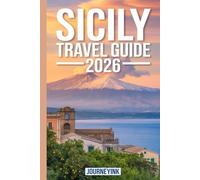 Sicily Travel Guide 2026: Your Essential Resource to Exploring One of Italy’s Most Captivating Islands