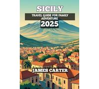 Sicily Travel Guide For Family Adventure 2025