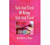 Sick and Tired of Being Sick and Tired