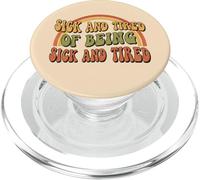 Sick And Tired Of Being Sick And Tired Funny Retro PopSockets PopGrip for MagSafe