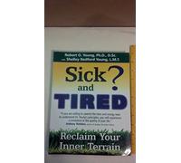 Sick and Tired: Reclaim Your Inner Terrain