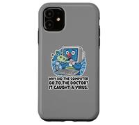 Sick Computer Caught Virus See Doctor Dad Joke Funny Pun Case for iPhone 11