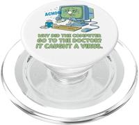 Sick Computer Caught Virus See Doctor Dad Joke Funny Pun PopSockets PopGrip for MagSafe