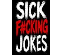 Sick F#cking Jokes (Dark Humor)