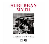 SICK FEELING - SUBURBAN MYTH - Vinyl Record VINYL - G3z