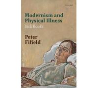 Sick Literature – Modernism and Physical Illness – Sick Books