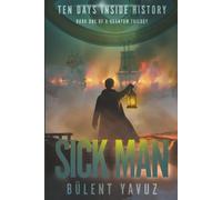 Sick Man: A Quantum Trilogy (Ten Days Inside History)