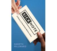 Sick Note : A History of the British Welfare State