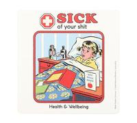 Sick Of Your Shit Coaster | Steven Rhodes Passive-Aggressive Drink Mat | Funny Gift