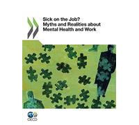 Sick on the job?: myths and realities about mental health and work
