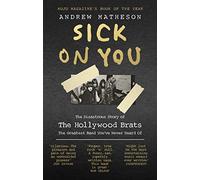 Sick On You: The Disastrous Story of The Hollywood Brats
