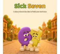 Sick Seven: A story about the kind of sick you can't see